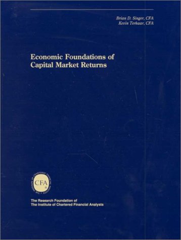 Economic Foundations Of Capital Market Returns