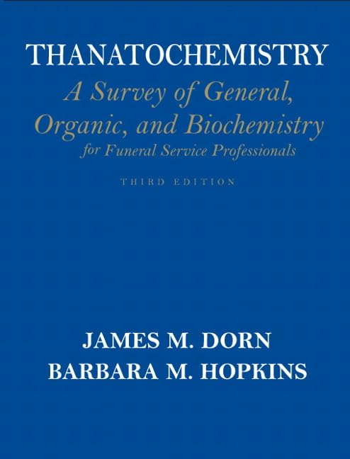 Thanatochemistry: A Survey of General, Organic, and Biochemistry for Funeral Service Professionals,Used
