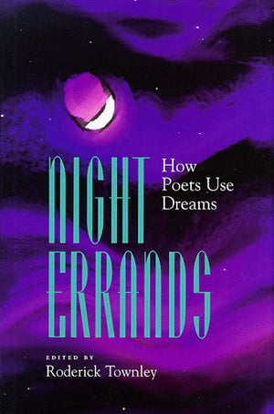 Night Errands: How Poets Use Dreams,Used