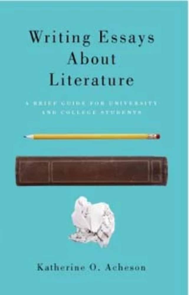 Writing Essays About Literature: A Brief Guide for University and College Students,Used
