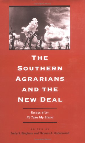 The Southern Agrarians And The New Deal: Essays After I'Ll Take My Stand (The Publications Of The Southern Texts Society),Used