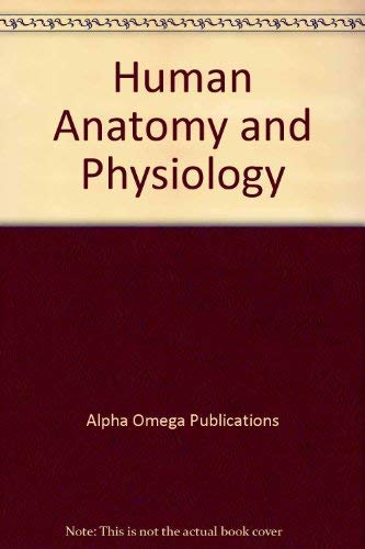 Science 1006: Human Anatomy and Physiology (Lifepac Gold, Alpha Omega, Grade 10Biology),Used