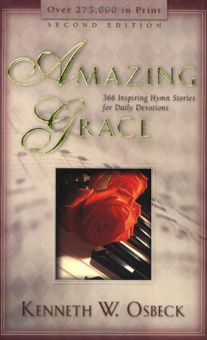 Amazing Grace: 366 Inspiring Hymn Stories for Daily Devotions,New