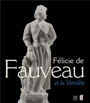 Felicie De Fauveau Et La Vende,New