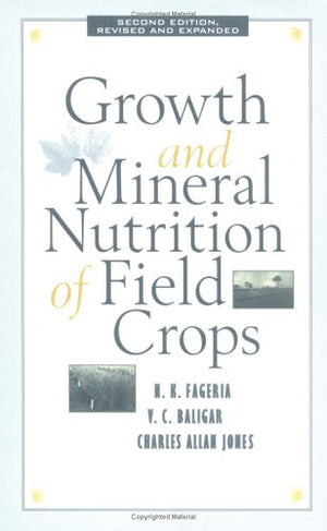 Growth And Mineral Nutrition Of Field Crops, Third Edition (Books In Soils, Plants, And The Environment),Used