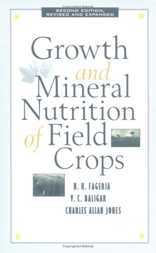 Growth And Mineral Nutrition Of Field Crops, Third Edition (Books In Soils, Plants, And The Environment),Used
