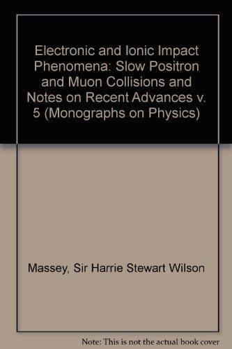 Electronic and Ionic Impact Phenomena (The ^AInternational Series of Monographs on Physics),Used