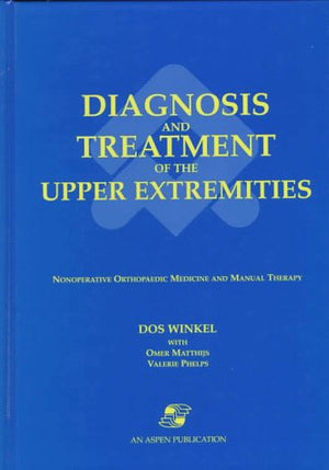 Diagnosis and Treatment of the Upper Extremities: Nonoperative Orthopaedic and Manual Therapy,Used