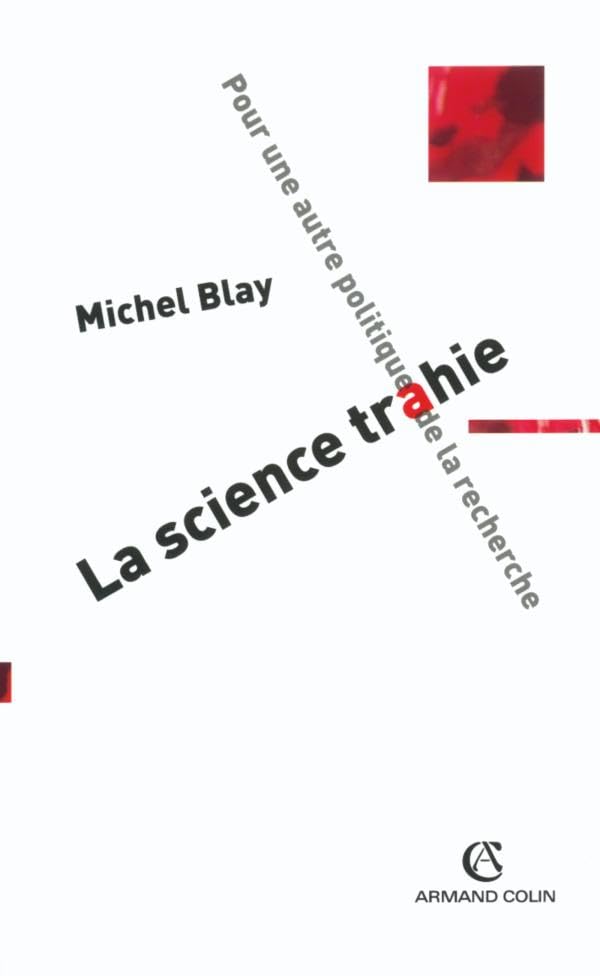 La science trahie  Pour une autre politique de la recherche: Pour une autre politique de la recherche,New