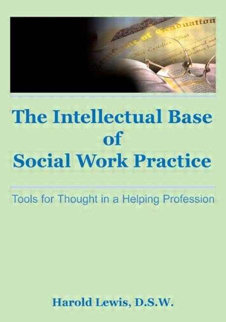 The Intellectual Base Of Social Work Practice,Used