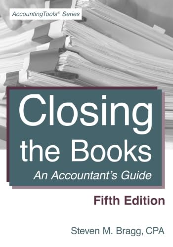 Closing the Books: Fifth Edition: An Accountants Guide,Used
