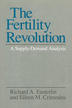 The Fertility Revolution: A SupplyDemand Analysis