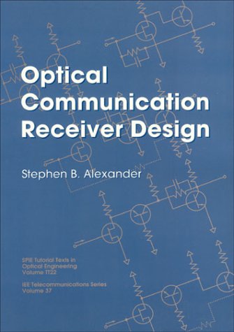 Optical Communication Receiver Design (Spie Tutorial Texts In Optical Engineering Vol. Tt22),Used