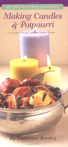 Making Candles & Potpourri: Illuminate and Infuse Your Home,Used