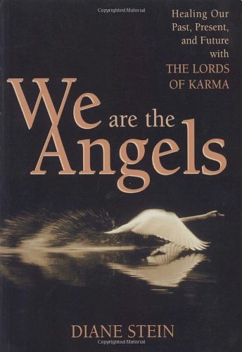We Are the Angels: Healing Your Past, Present, and Future with the Lords of Karma,Used