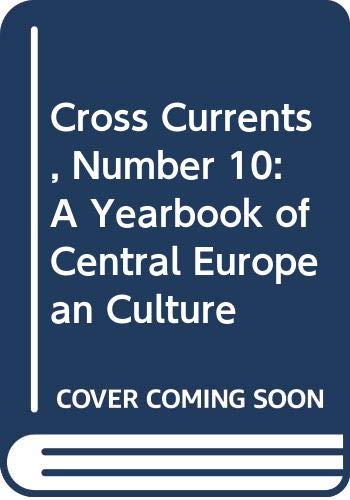 Cross Currents, Number 10: A Yearbook of Central European Culture,Used