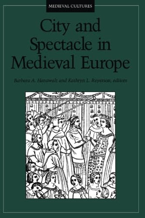 City and Spectacle in Medieval Europe (Volume 6) (Medieval Cultures),New