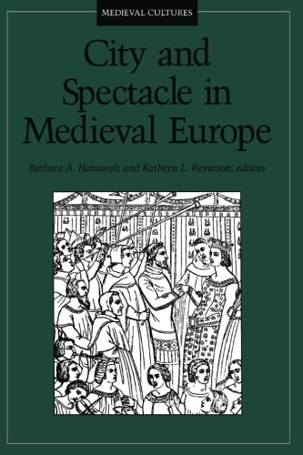 City and Spectacle in Medieval Europe (Volume 6) (Medieval Cultures),New
