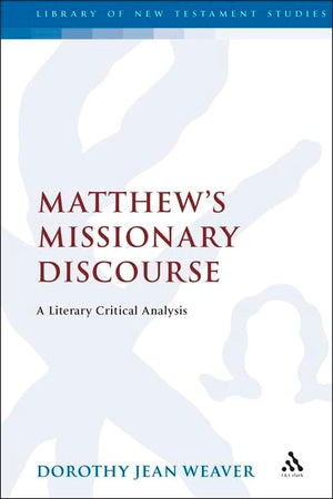 Matthews Missionary Discourse A Literary Critical Analysis,New