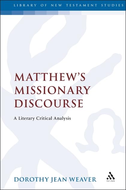 Matthews Missionary Discourse A Literary Critical Analysis,New