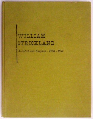 William Strickland, Architect And Engineer; 17881854 (Architecture and Decorative Art Series),Used