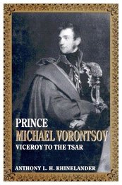 Prince Michael Vorontsov: Viceroy to the Tsar,Used
