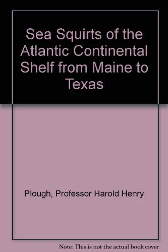 Sea Squirts of the Atlantic Continental Shelf from Maine to Texas,Used