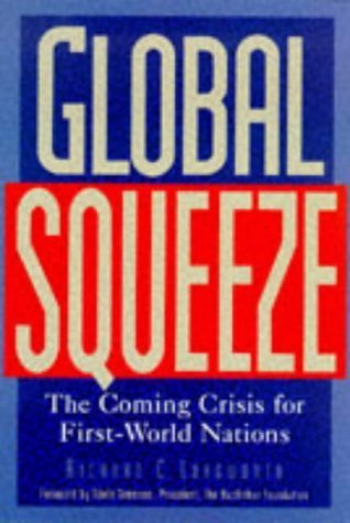 Global Squeeze: The Coming Crisis for FirstWorld Nations,Used