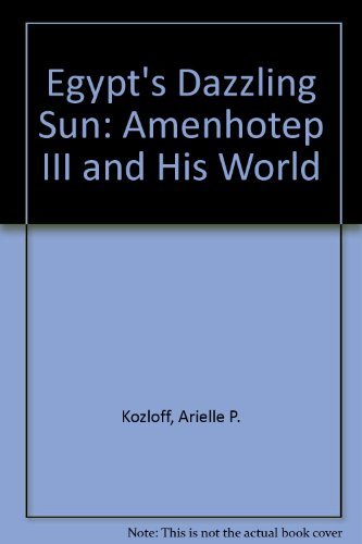 Egypt's Dazzling Sun: Amenhotep III and His World,Used