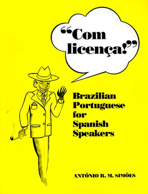 Com Licena!: Brazilian Portuguese for Spanish Speakers (Special Publication),Used