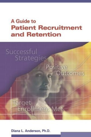 A Guide to Patient Recruitment and Retention,Used