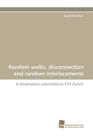Random walks, disconnection and random interlacements: A dissertation submitted to ETH Zurich,Used