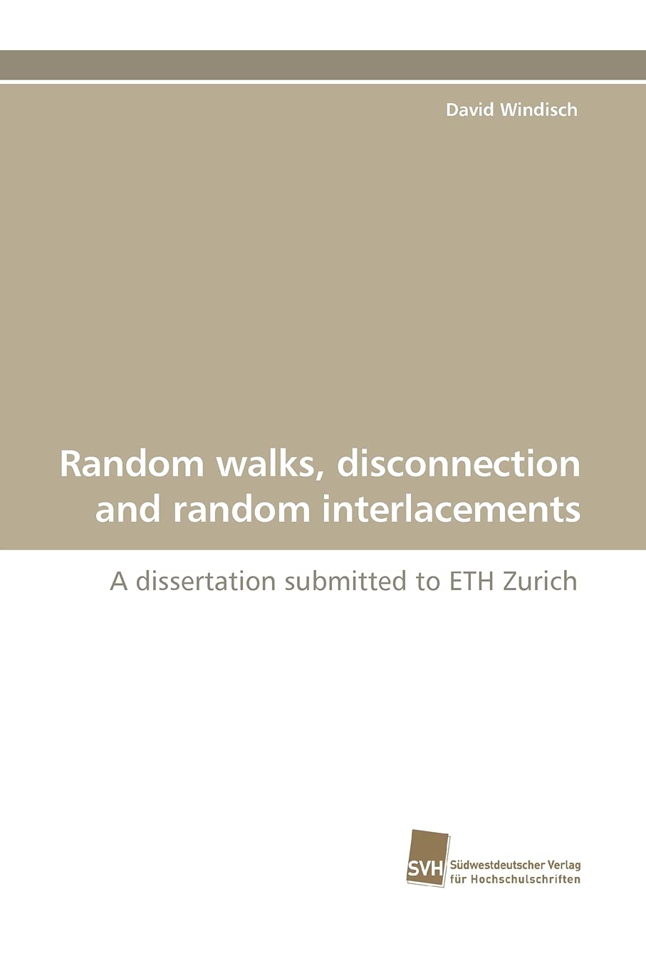 Random walks, disconnection and random interlacements: A dissertation submitted to ETH Zurich,Used