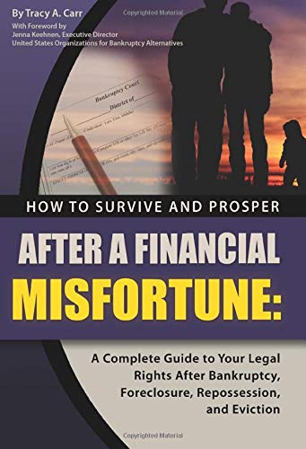 How To Survive And Prosper After A Financial Misfortune A Complete Guide To Your Legal Rights After Bankruptcy, Foreclosure, Rep,Used