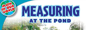 Measuring at the Pond (Math in Our World Level 3),Used