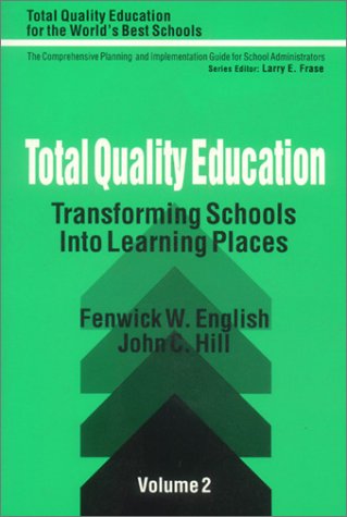 Total Quality Education: Transforming Schools Into Learning Places (Total Quality Education For The World),Used