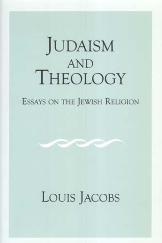 Judaism And Theology: Essays On The Jewish Religion