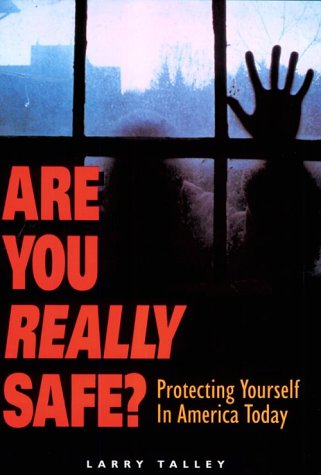 Are You Really Safe? Protecting Yourself in America Today,Used