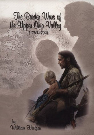 The Border Wars of the Upper Ohio Valley: 17691794,Used