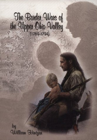 The Border Wars of the Upper Ohio Valley: 17691794,Used
