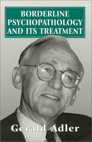 Borderline Psychopathology & Its Treatment (Master Work),Used