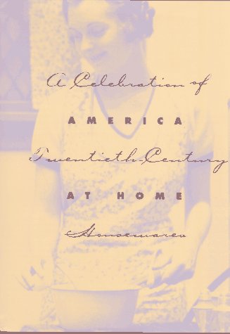 America at Home: A Celebration of TwentiethCentury Housewares,Used