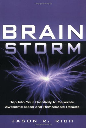 Brain Storm: Tap into Your Creativity to Generate Awesome Ideas and Remarkable Results,Used