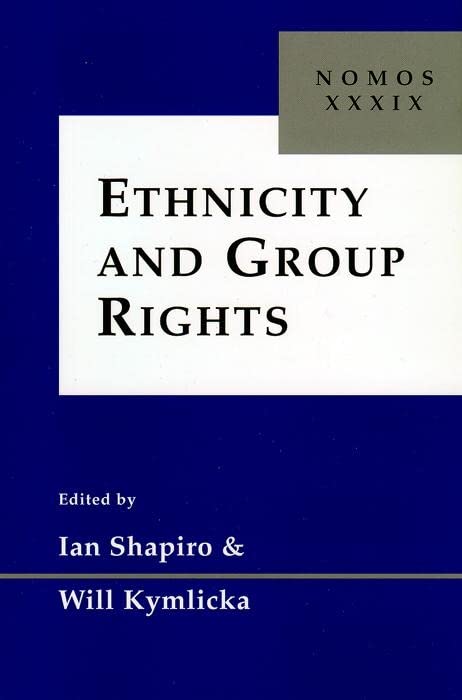 Ethnicity and Group Rights: Nomos XXXIX (NOMOS  American Society for Political and Legal Philosophy, 12),Used