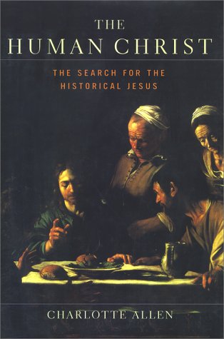 The Human Christ: The Search For The Historical Jesus