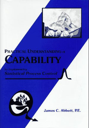 Practical Understanding Capability by Implementing Statistical Process Control,Used
