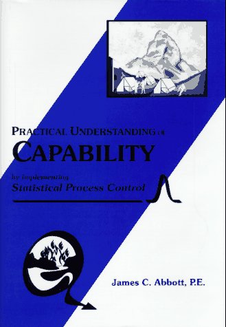 Practical Understanding Capability by Implementing Statistical Process Control,Used