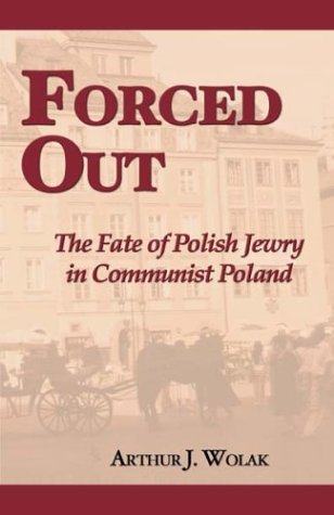 Forced Out: The Fate of Polish Jewry in Communist Poland