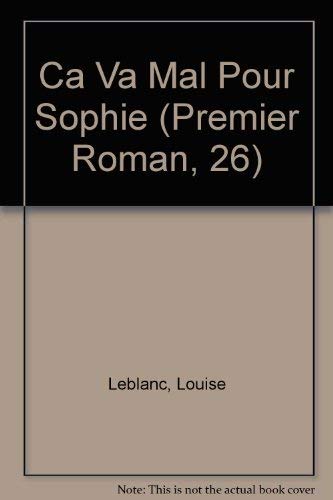Ca Va Mal Pour Sophie (Premier Roman, 26) (French Edition),Used