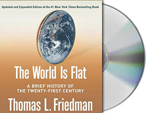 The World Is Flat [Updated And Expanded]: A Brief History Of The Twentyfirst Century